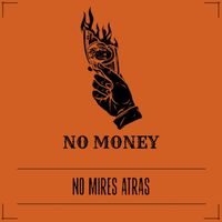 NO MONEY - No Mires Atras