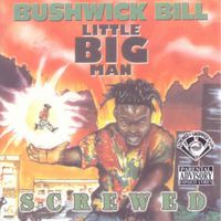 Bushwick Bill - Little Big Man (Screwed) (Explicit)