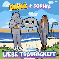 DIKKA, SOPHIA - Liebe Traurigkeit