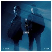 ILLENIUM, HAYLA - In My Arms