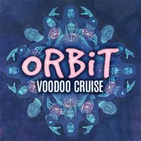 ORBIT - Voodoo Cruise