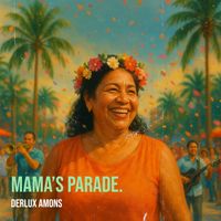 DERLUX AMONS - Mama’s Parade.