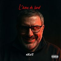 sKoT - L'âme de fond (Explicit)