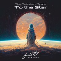 The Outside of Space - To the Star