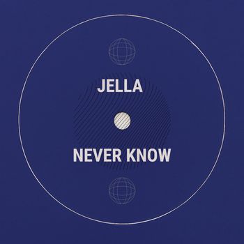 JELLA - NEVER KNOW