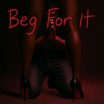 Chyna featuring ChocLit - Beg For It (Explicit)