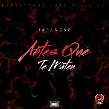 Japanese - Antes Que Te Maten (Explicit)