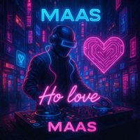 MAAS - ho love