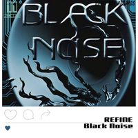 REFINE - Black Noise