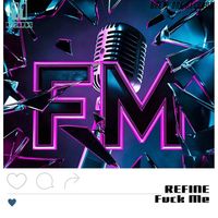 REFINE - Fvck Me