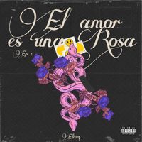 Elixuz B - El amor es una Rosa (Explicit)