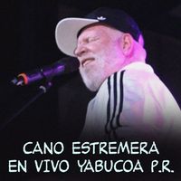 Cano Estremera - En Vivo Yabucoa P.R. (En Vivo)