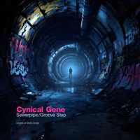 Cynical Gene - Sewerpipe & Groove Step