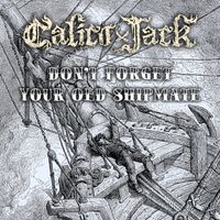 Calico Jack - Don't Forget Your Old Shipmate