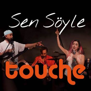 Touche - Sen Söyle