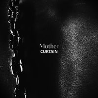 CURTAIN - Mother