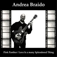 Andrea Braido - Pink Panther Theme / Love Is a Many Splendored Thing