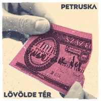 Petruska - Lövölde Tér