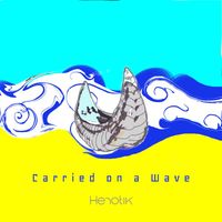 Henotik - Carried on a Wave