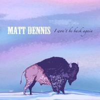 Matt Dennis - I Won't Be Back Again