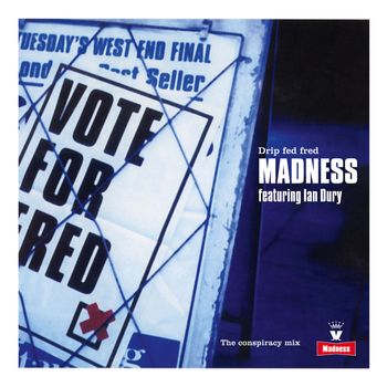Madness - Drip Fed Fred
