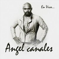 Angel Canales - En Vivo...