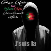 PLEASE MOTHER - j'suis la