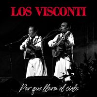 Los Visconti - Por que Llora el Cielo