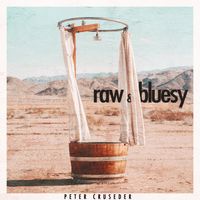 Peter Cruseder - Raw & Bluesy