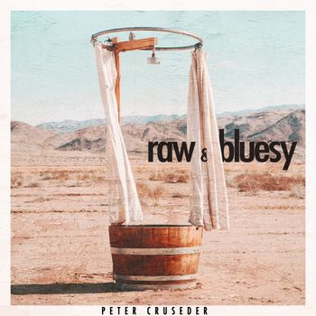 Peter Cruseder - Raw & Bluesy