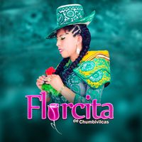 Florcita de Chumbivilcas - Florcita de Chumbivilcas (En Vivo)