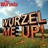 The Wurzels - Wurzel Me up!