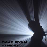 Dave Ryan - AT NIGHT