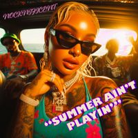 NOCKNIFICENT - “SUMMER AIN’T PLAYIN’”