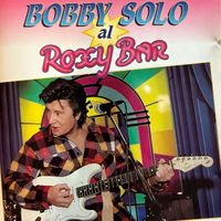 Bobby Solo - Bobby Solo Al Roxy Bar