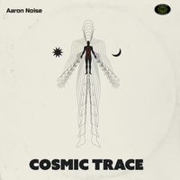 Aaron Noise - Cosmic Trace
