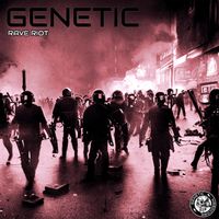 Genetic - Rave Riot (Explicit)
