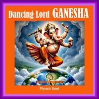 Piyush Soni - Dancing Lord Ganesha (Instrumental)