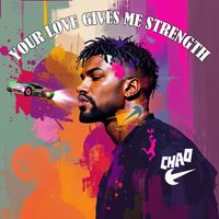 CHAD - Your Love Gives Me Strength