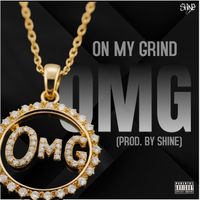 SHINE - OMG (On My Grind) (Explicit)