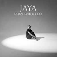 Jaya - Don't Ever Let Go