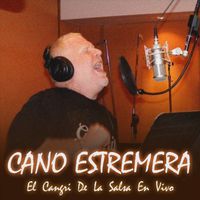 Cano Estremera - El Cangri De La Salsa En Vivo