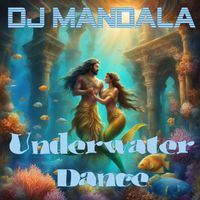DJ Mandala - Underwater Dance