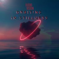 AUDIOVISION - Orbiting in Stillness