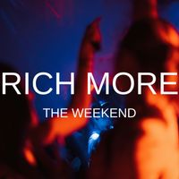 RICH MORE - The Weekend