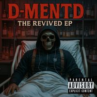 D-Mentd Entertainment - D-Mentd - The Revived EP (Explicit)