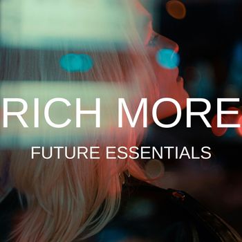 RICH MORE - Future Essentials