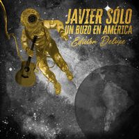 Javier Sólo - Un Buzo en América (Edición Deluxe 2025 [Explicit])