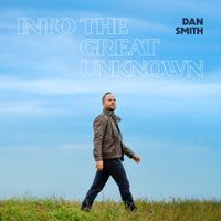 Dan Smith - Into the Great Unknown