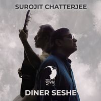 Surojit Chatterjee - Diner Seshe